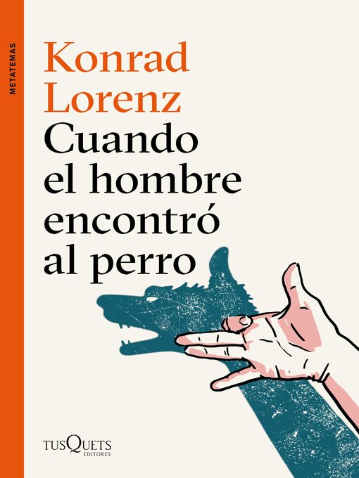 Title details for Cuando el hombre encontró al perro by Konrad Lorenz - Available